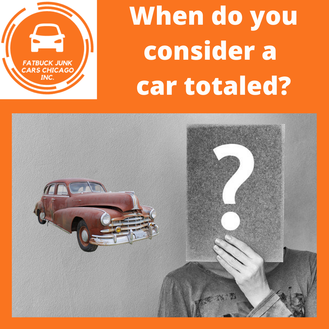When do you consider a car totaled? Fatbuck Jսnk Cаrs Chicago Inc.